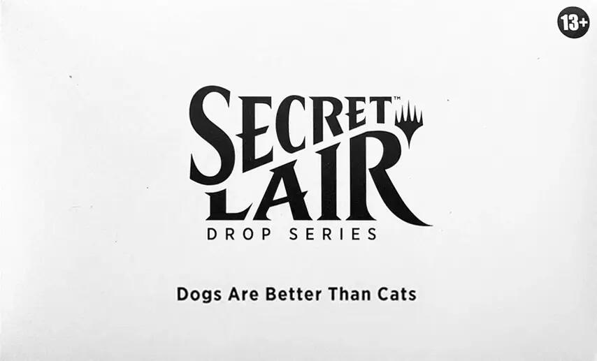 Secret Lair: Drop Series - Dogs Are Better Than Cats (Non-Foil Edition)
